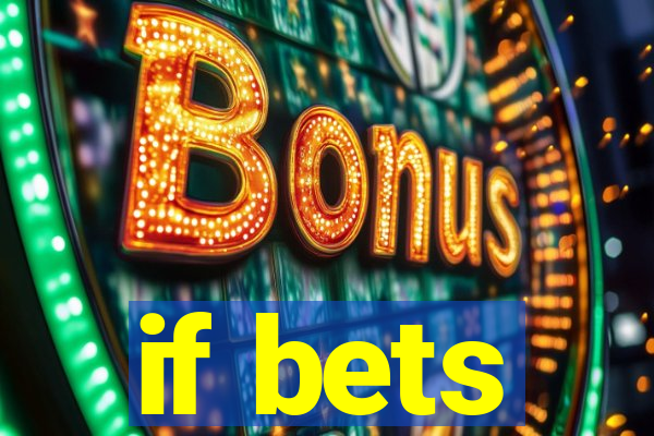 if bets